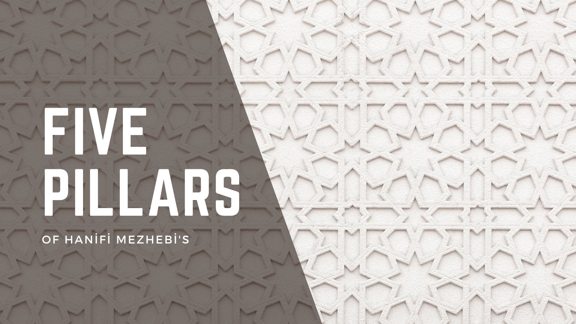 Hanifi Mezhebi's Five Pillars
